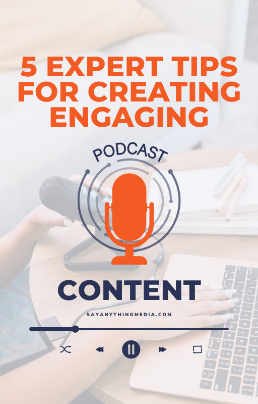 5 Expert Tips for Creating Engaging Podcast Content